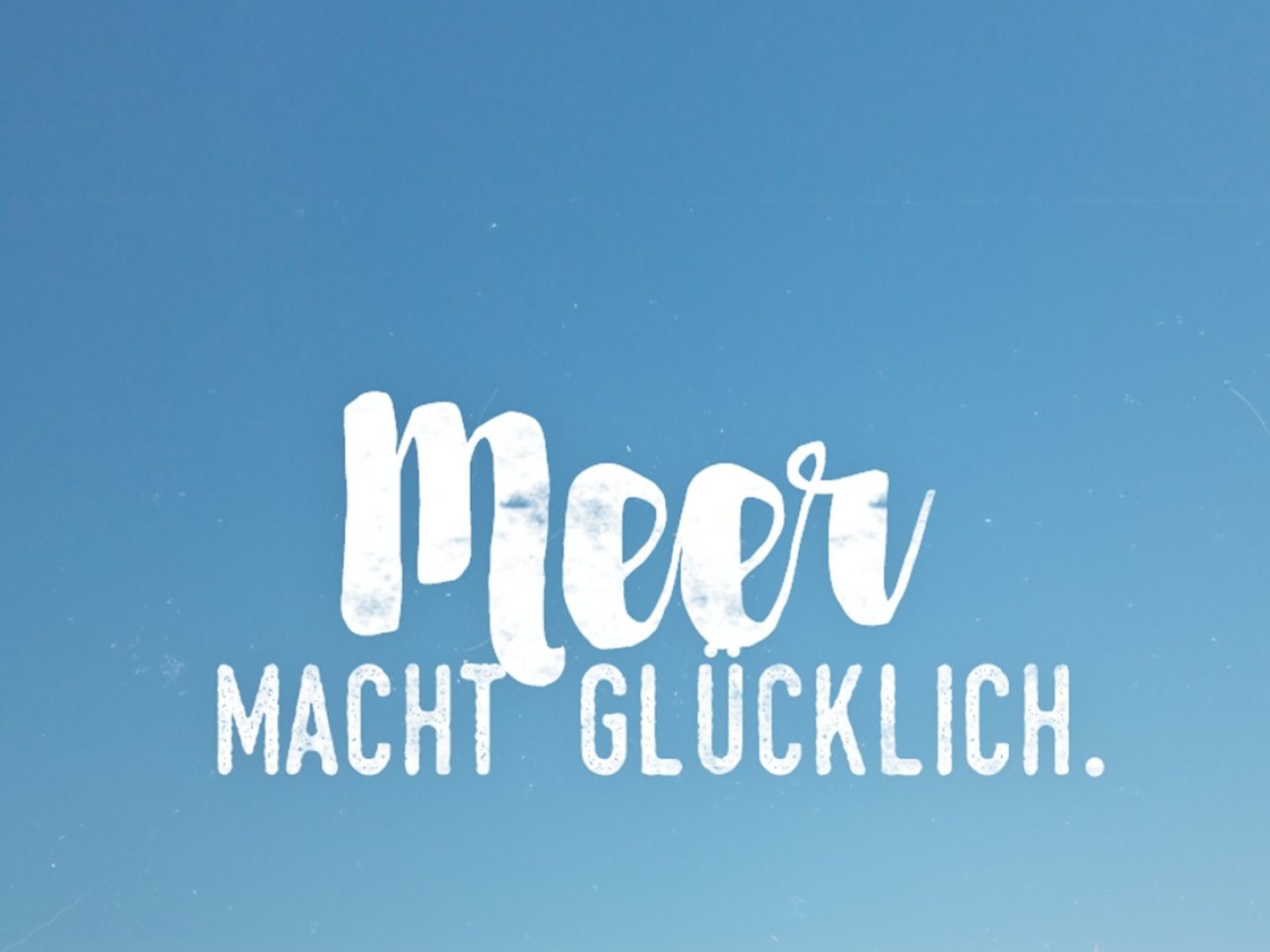 Meer macht glücklich!