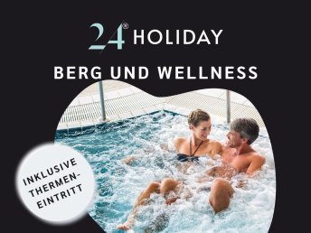 Berg und Wellness - 1 Nacht